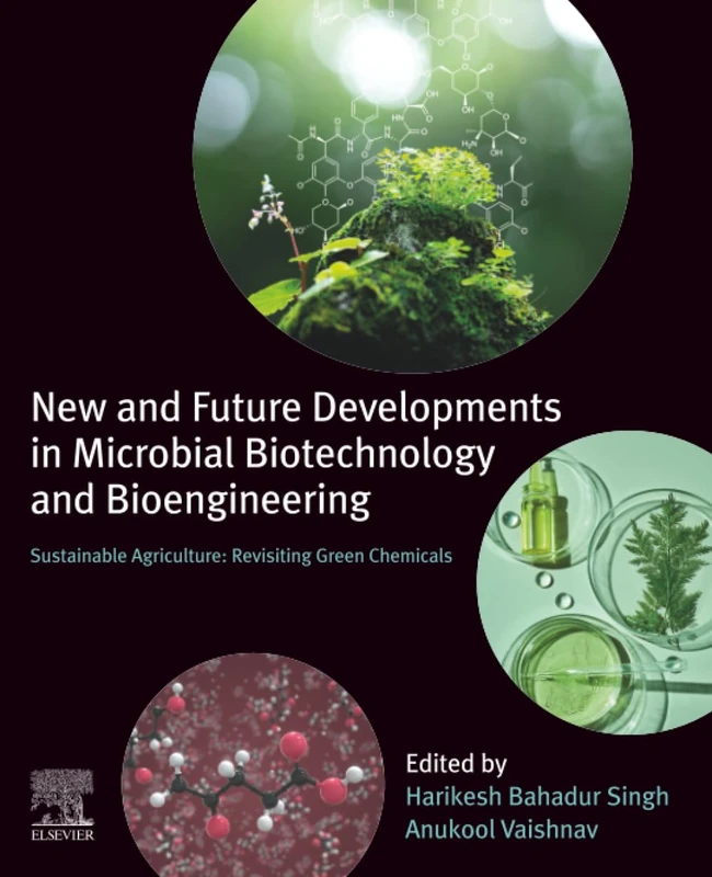 New and Future Developments in Microbial Biotechnology and Bioengineering: Sustainable Agriculture: Revisiting Green Chemicals