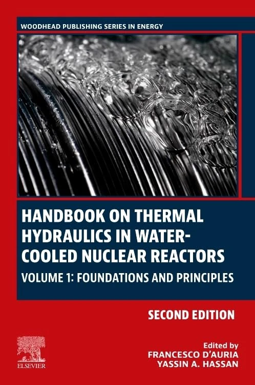 Handbook on Thermal Hydraulics in Water-Cooled Nuclear Reactors: Volume 1: Foundations and Principles (Woodhead Publishing Series in Energy)