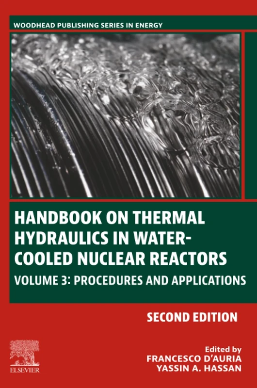 Handbook on Thermal Hydraulics in Water-Cooled Nuclear Reactors: Volume 3: Procedures and Applications (Woodhead Publishing Series in Energy)