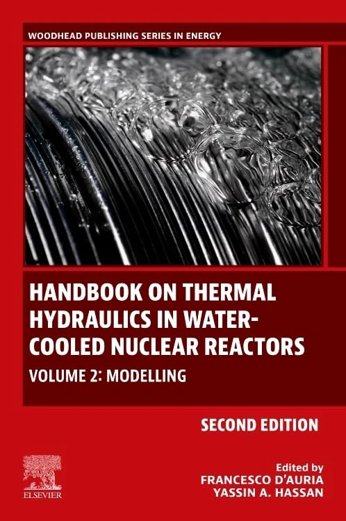 Handbook on Thermal Hydraulics in Water-Cooled Nuclear Reactors: Volume 2: Modelling (Woodhead Publishing Series in Energy)