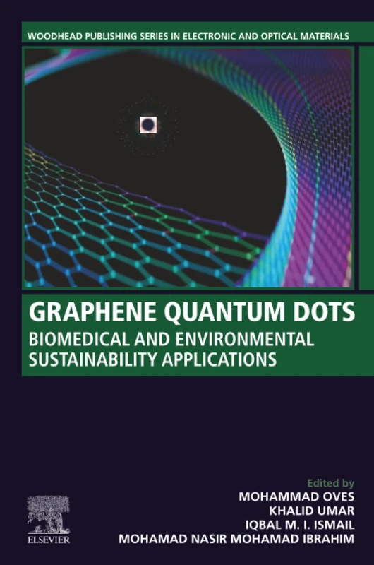 Graphene Quantum Dots: Biomedical and Environmental Sustainability Applications (Woodhead Publishing Series in Electronic and Optical Materials)
