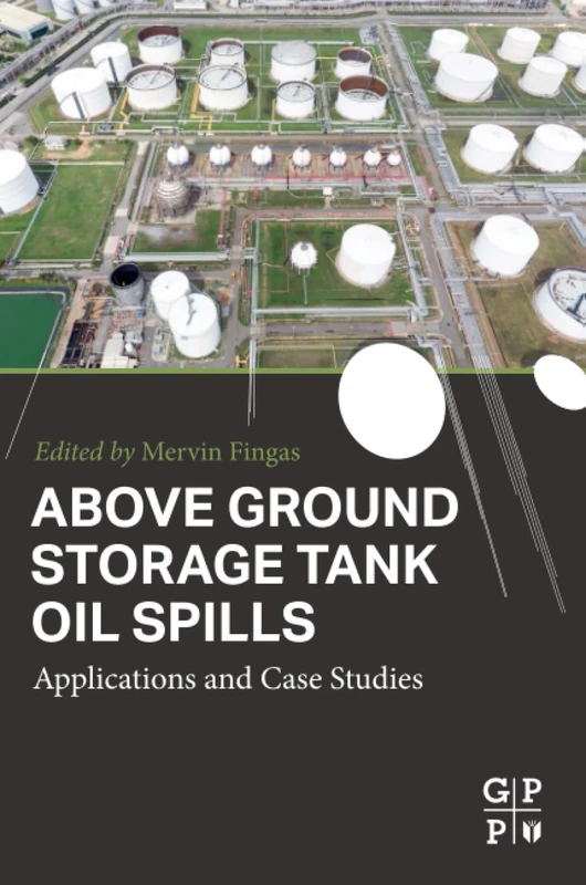 Above Ground Storage Tank Oil Spills: Applications and Case Studies