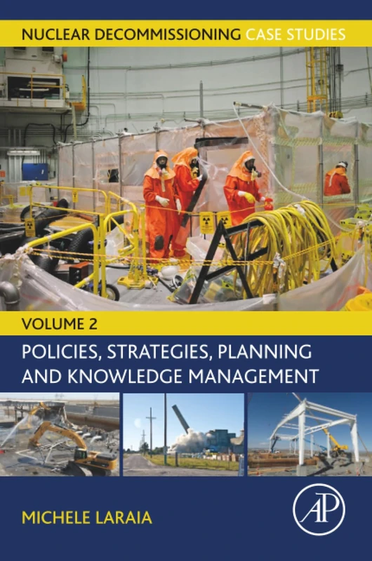 Nuclear Decommissioning Case Studies: Policies, Strategies, Planning and Knowledge Management