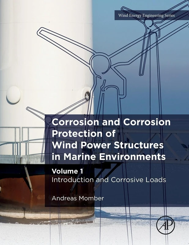 Academic Press - Corrosion of Wind Power Structures Vol 1