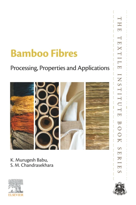 Bamboo Fibres: Processing, Properties and Applications (The Textile Institute Book Series)