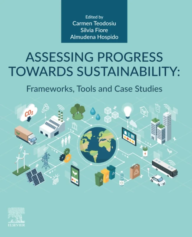 Assessing Progress Towards Sustainability: Frameworks, Tools and Case Studies