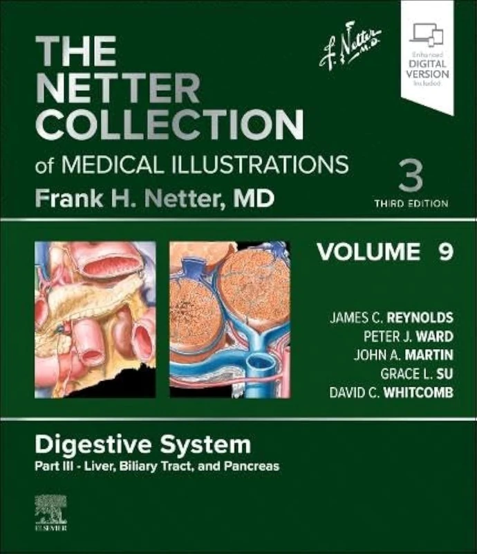 The Netter Collection of Medical Illustrations: Digestive System, Volume 9, Part III - Liver, Biliary Tract, and Pancreas (Netter Green Book Collection)