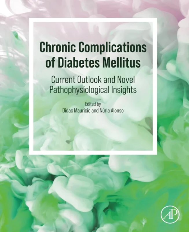 Chronic Complications of Diabetes Mellitus: Current Outlook and Novel Pathophysiological Insights