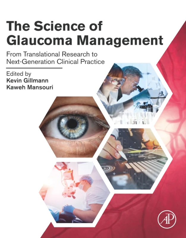 The Science of Glaucoma Management: From Translational Research to Next-Generation Clinical Practice