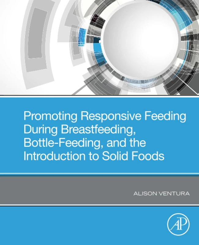 Promoting Responsive Feeding During Breastfeeding, Bottle-Feeding, and the Introduction to Solid Foods