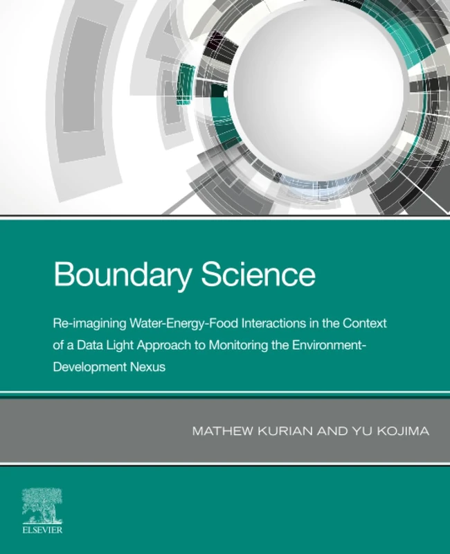 Boundary Science: Re-imagining Water-Energy-Food Interactions in the Context of a Data Light Approach to Monitoring the Environment- Development ... Context of the Environment-Development Nexus