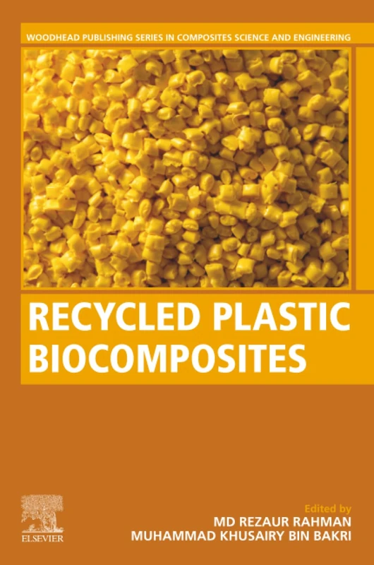 Recycled Plastic Biocomposites (Woodhead Publishing Series in Composites Science and Engineering)