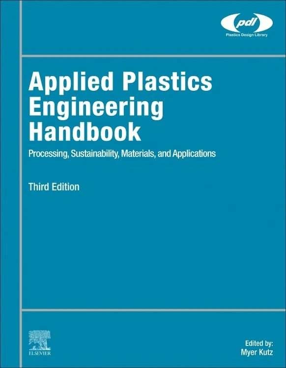 Applied Plastics Engineering Handbook: Processing, Sustainability, Materials, and Applications (Plastics Design Library)