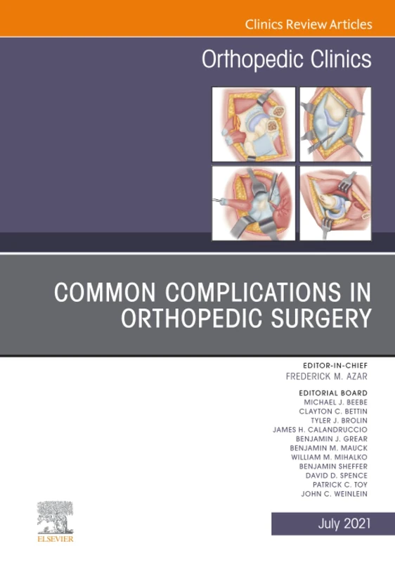 Common Complications in Orthopedic Surgery, An Issue of Orthopedic Clinics: Volume 52-3 (The Clinics: Orthopedics, Volume 52-3)