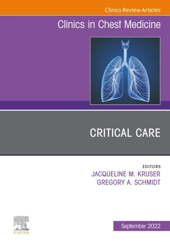 Critical Care, An Issue of Clinics in Chest Medicine: Volume 43-3 (The Clinics: Internal Medicine, Volume 43-3)