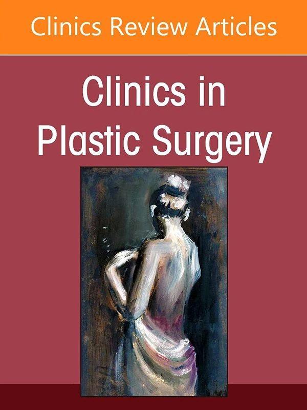 Plastic Surgery for Men, An Issue of Clinics in Plastic Surgery (Volume 49-2) (The Clinics: Internal Medicine, Volume 49-2)
