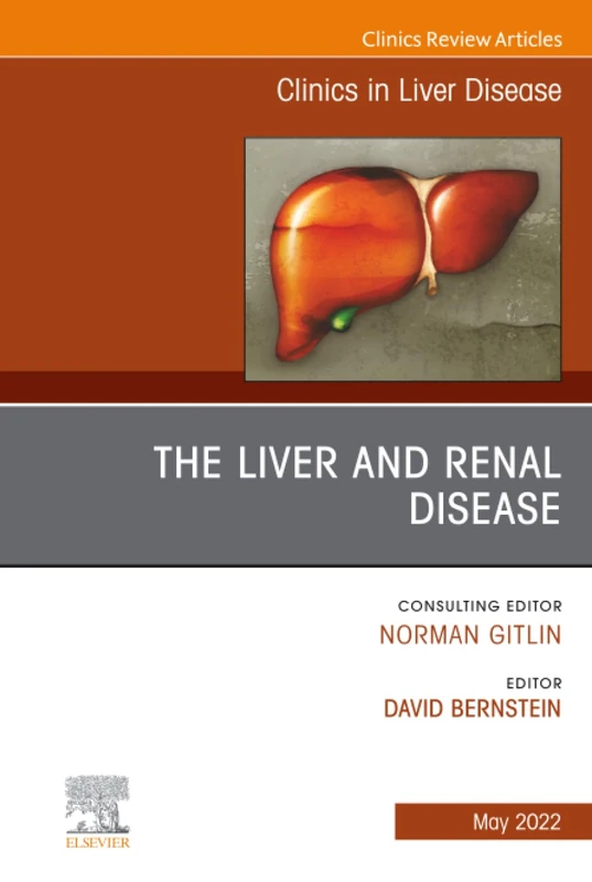 The Liver and Renal Disease, An Issue of Clinics in Liver Disease: Volume 26-2 (The Clinics: Internal Medicine, Volume 26-2)