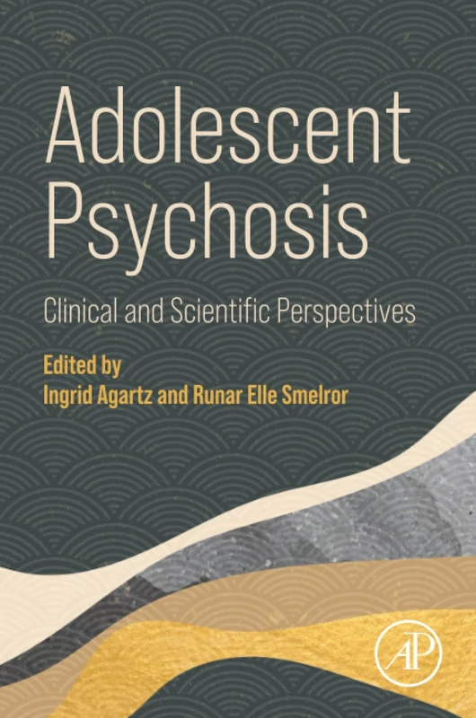Adolescent Psychosis: Clinical and Scientific Perspectives
