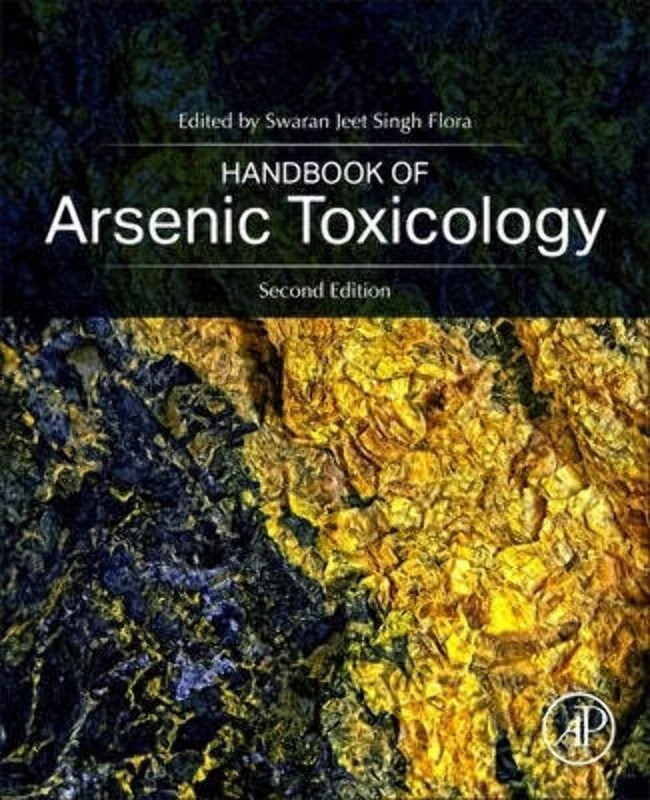 Academic Press Handbook of Arsenic Toxicology, Second Edition