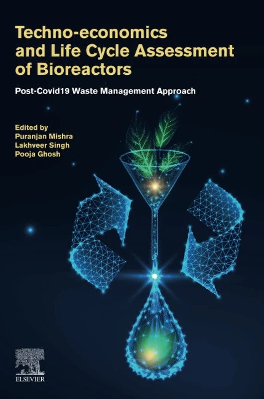 Techno-economics and Life Cycle Assessment of Bioreactors: Post-COVID-19 Waste Management Approach