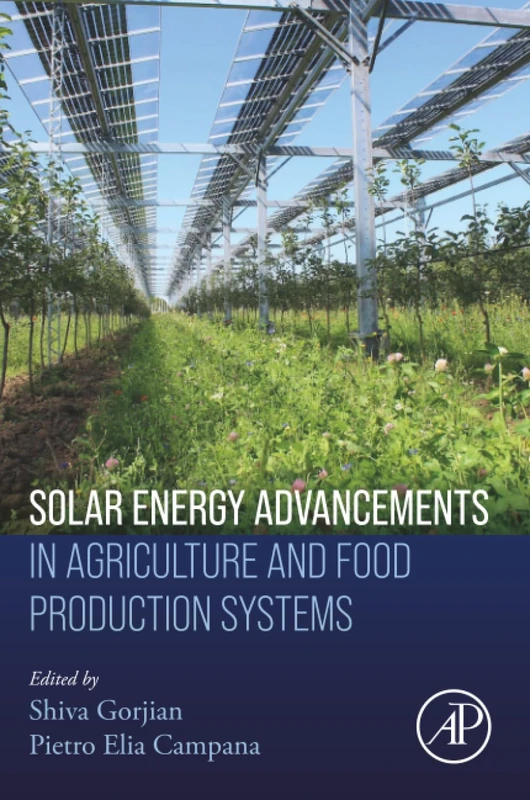 Solar Energy Advancements in Agriculture and Food Production Systems