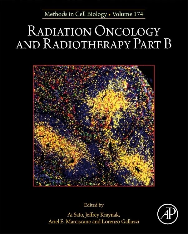 Radiation Oncology and Radiotherapy Part B (Volume 174) (Methods in Cell Biology, Volume 174)