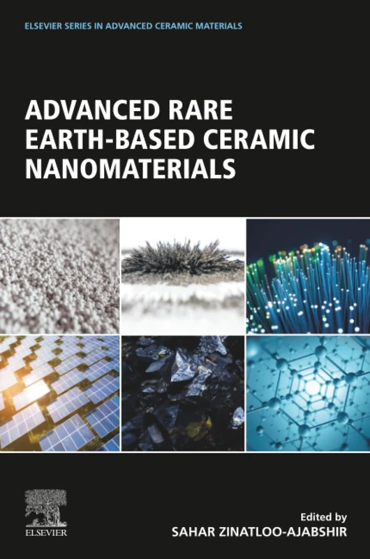 Advanced Rare Earth-Based Ceramic Nanomaterials (Elsevier Series in Advanced Ceramic Materials)