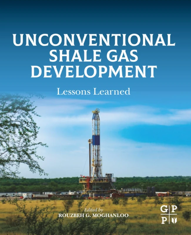 Unconventional Shale Gas Development: Lessons Learned - Gulf Publishing