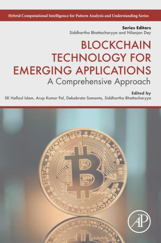 Blockchain Technology for Emerging Applications: A Comprehensive Approach (Hybrid Computational Intelligence for Pattern Analysis and Understanding)