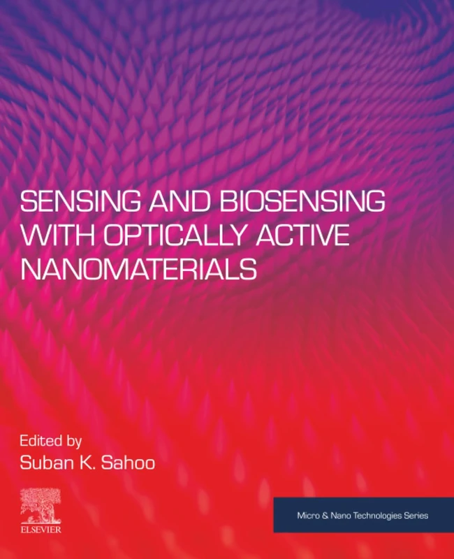 Sensing and Biosensing with Optically Active Nanomaterials (Micro and Nano Technologies)