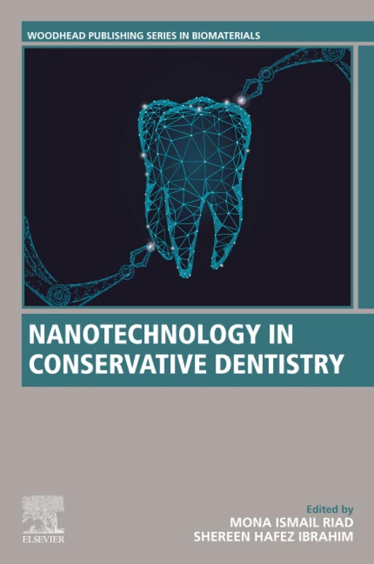 Nanotechnology in Conservative Dentistry (Woodhead Publishing Series in Biomaterials)