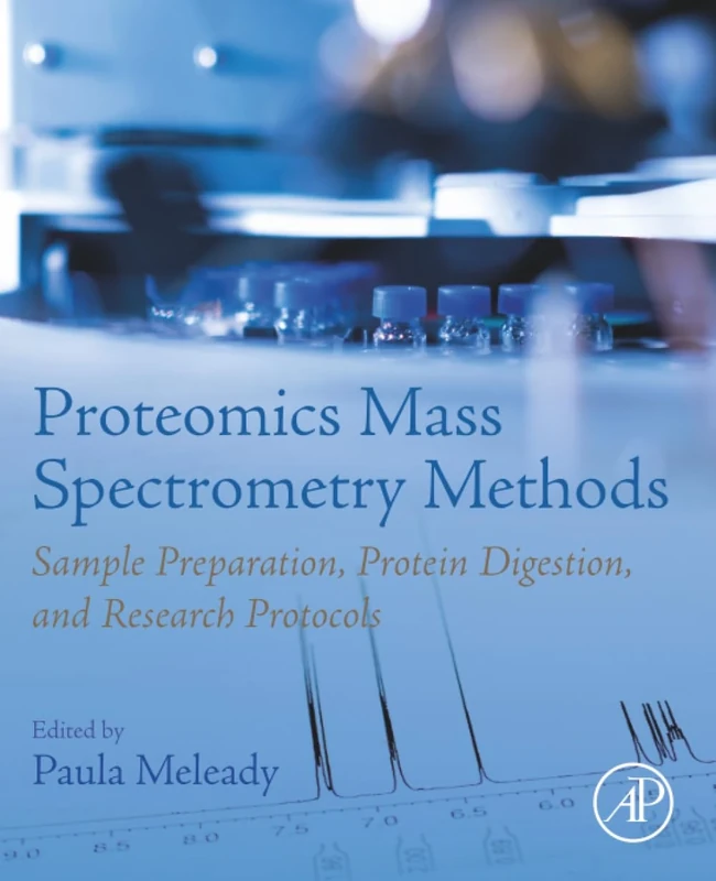 Proteomics Mass Spectrometry Methods: Sample Preparation, Protein Digestion, and Research Protocols