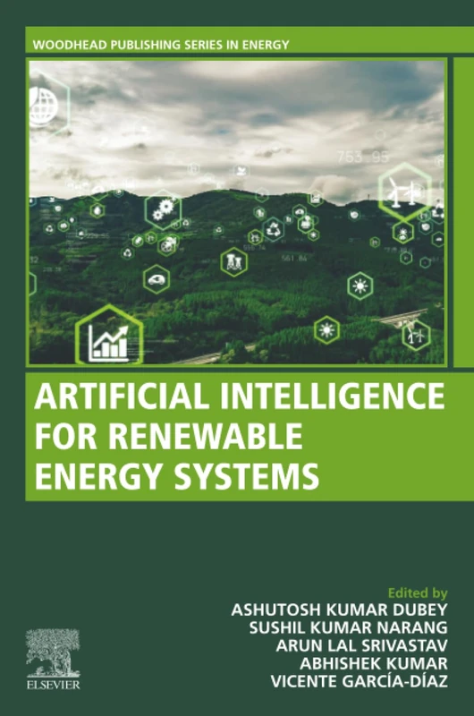 Artificial Intelligence for Renewable Energy systems (Woodhead Publishing Series in Energy)