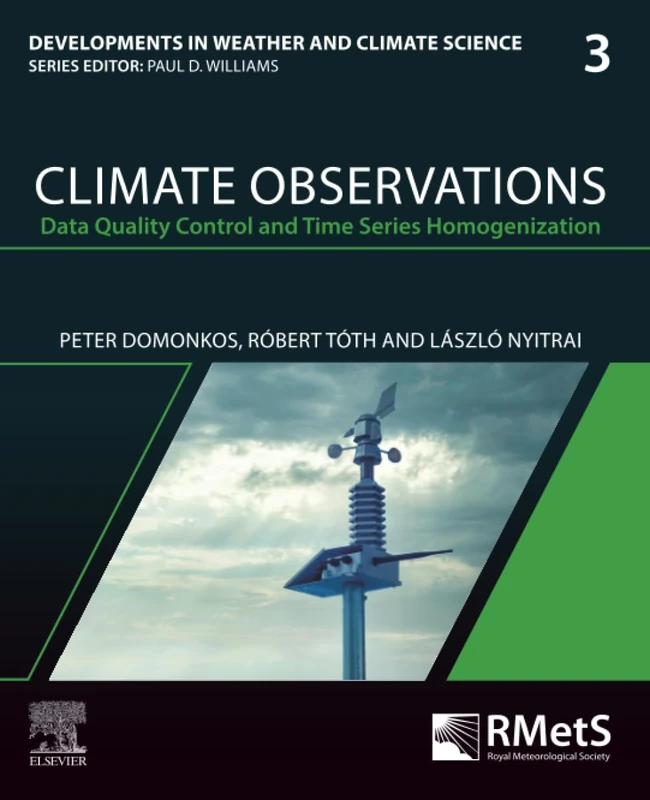 Climate Observations: Data Quality Control and Time Series Homogenization: Volume 3 (Developments in Weather and Climate Science)