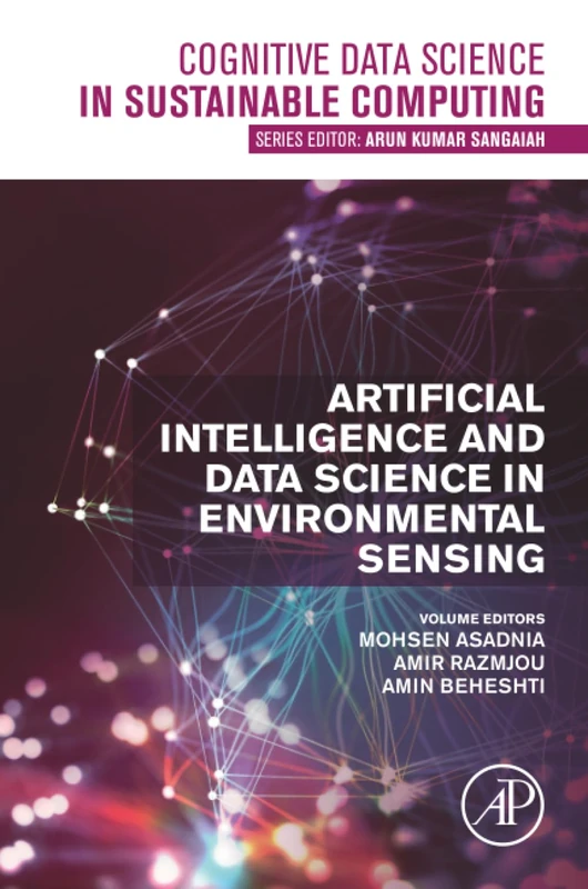 Artificial Intelligence and Data Science in Environmental Sensing (Cognitive Data Science in Sustainable Computing)
