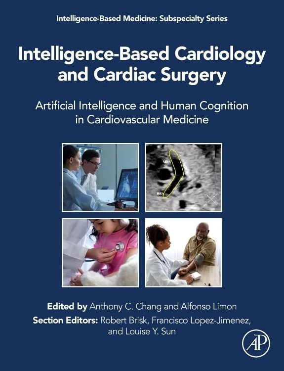 Intelligence-Based Cardiology and Cardiac Surgery: Artificial Intelligence and Human Cognition in Cardiovascular Medicine (Intelligence-Based Medicine: Subspecialty Series) - Image 1