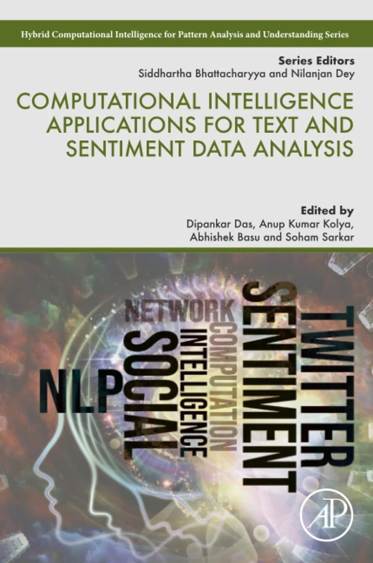Computational Intelligence Applications for Text and Sentiment Data Analysis (Hybrid Computational Intelligence for Pattern Analysis and Understanding)