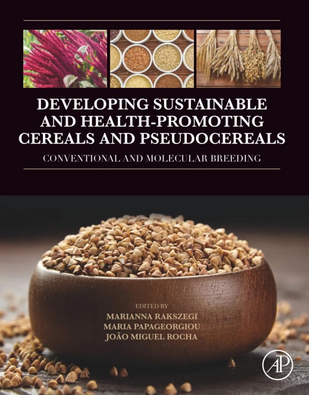 Developing Sustainable and Health-Promoting Cereals and Pseudocereals: Conventional and Molecular Breeding