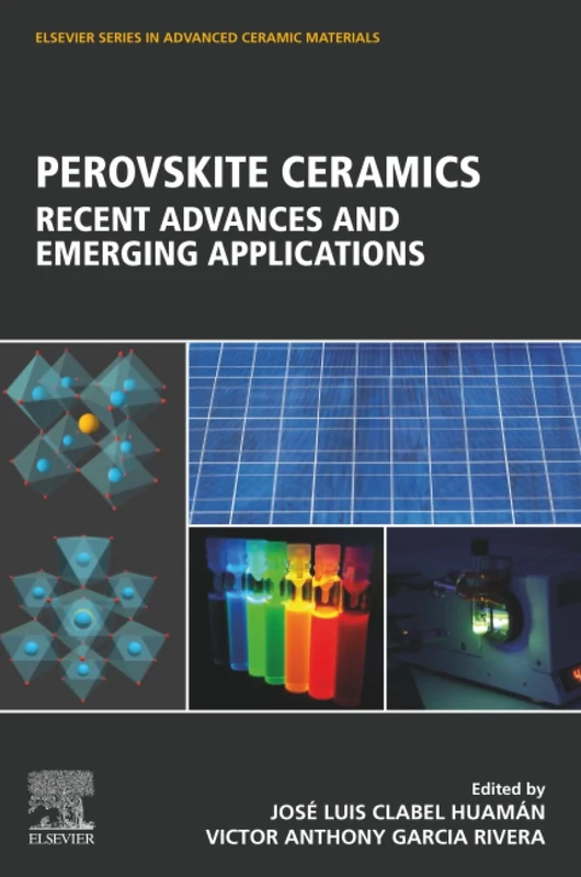 Perovskite Ceramics: Recent Advances and Emerging Applications (Elsevier Series on Advanced Ceramic Materials)