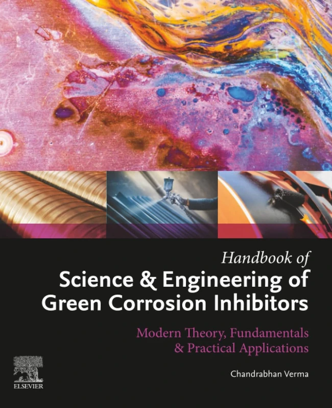 Elsevier Handbook of Science and Engineering of Green Corrosion Inhibitors
