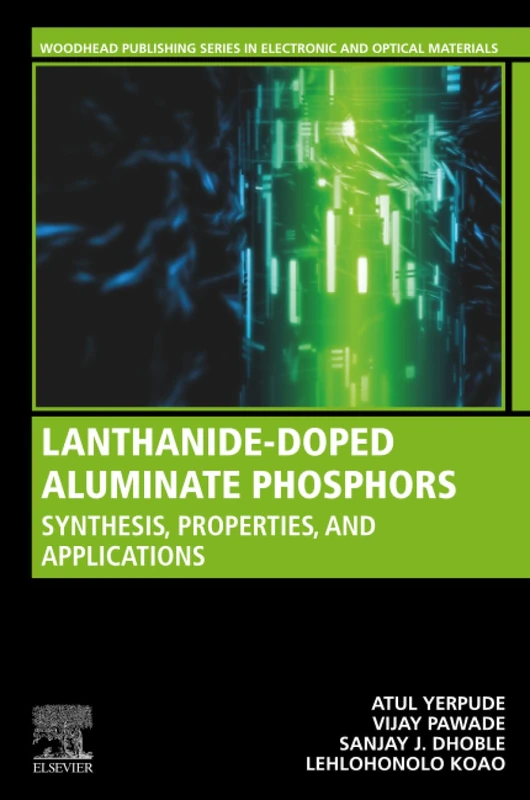 Lanthanide-Doped Aluminate Phosphors: Synthesis, Properties, and Applications (Woodhead Publishing Series in Electronic and Optical Materials)