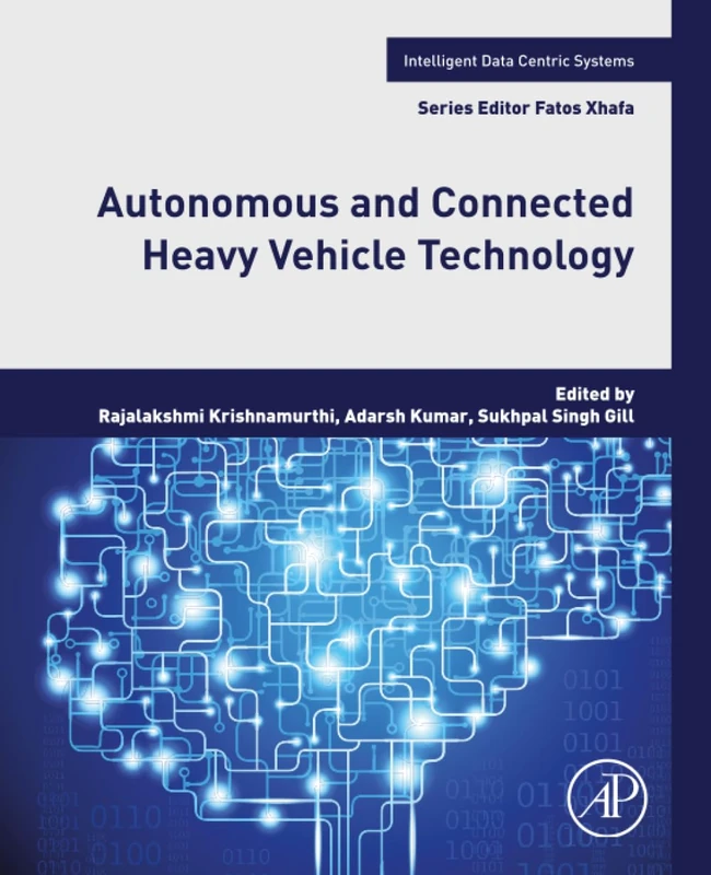 Autonomous and Connected Heavy Vehicle Technology (Intelligent Data-Centric Systems)