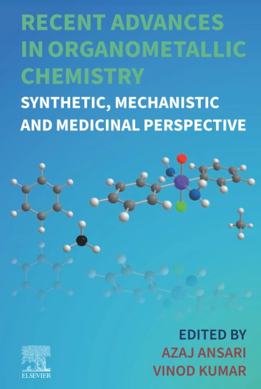 Recent Advances in Organometallic Chemistry: Synthetic, Mechanistic and Medicinal Perspective