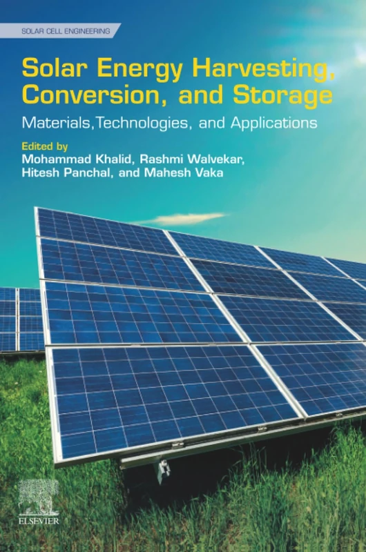 Solar Energy Harvesting, Conversion, and Storage: Materials, Technologies, and Applications (Solar Cell Engineering)