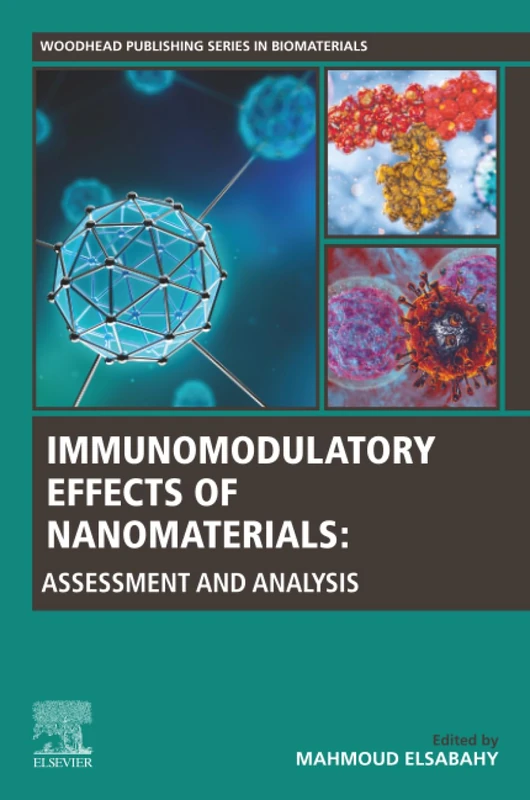 Immunomodulatory Effects of Nanomaterials: Assessment and Analysis (Woodhead Publishing Series in Biomaterials)