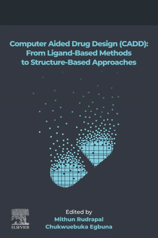 Computer Aided Drug Design (CADD): From Ligand-Based Methods to Structure-Based Approaches (Drug Discovery Update)