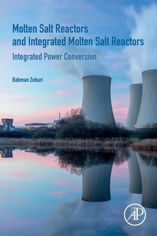 Academic Press - Molten Salt Reactors: Integrated Power Conversion