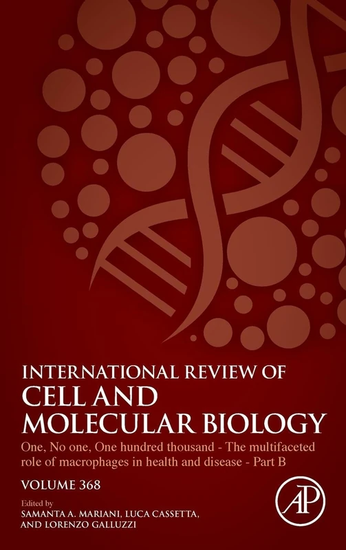 One, No One, One Hundred Thousand - The Multifaceted Role of Macrophages in Health and Disease - Part B: Volume 368 (International Review of Cell and Molecular Biology, Volume 368)