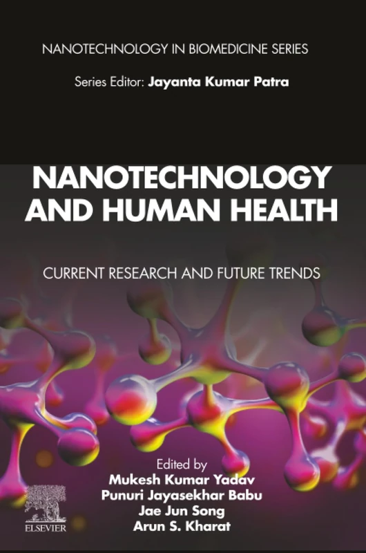 Nanotechnology and Human Health: Current Research and Future Trends (Nanotechnology in Biomedicine)