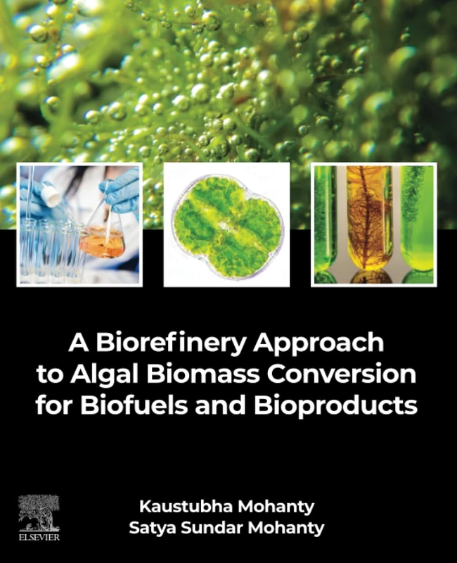 Elsevier - A Biorefinery Approach to Algal Biomass Conversion